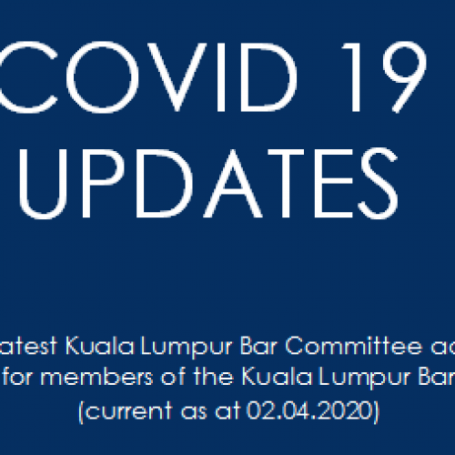 COVID-19 UPDATES | LATEST KUALA LUMPUR BAR COMMITTEE ADVICE FOR MEMBERS OF THE KUALA LUMPUR BAR