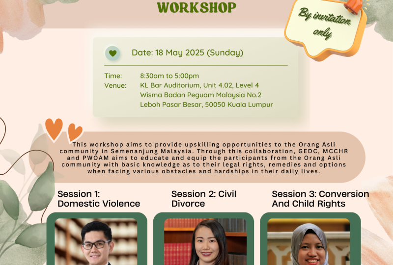Gender Equality & Diversity Committee (GEDC), Malaysian Centre For Constitutionalism & Human Rights (MCCHR) And Pertubuhan Wanita Orang Asal Malaysia (PWOAM) Workshop On 18 May 2025 (By Invitation Only)