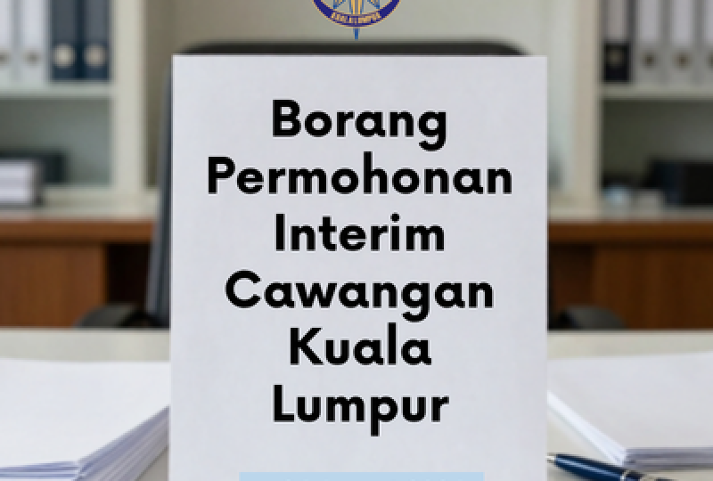 Borang Permohonan Interim Cawangan Kuala Lumpur