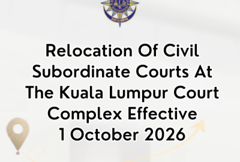 Relocation Of Civil Subordinate Courts At The Kuala Lumpur Court Complex Effective 1 October 2026