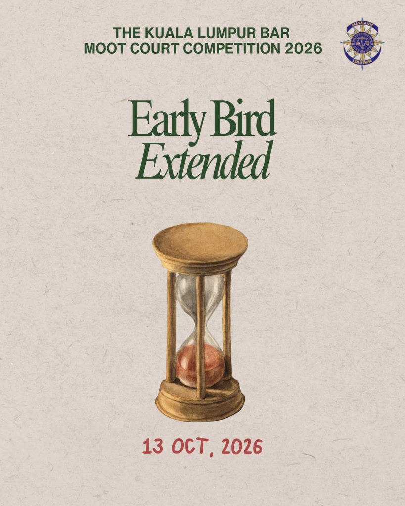 EARLY-BIRD DEADLINE EXTENDED! | KL Bar Moot Court Competition on 28 & 29 November 2026