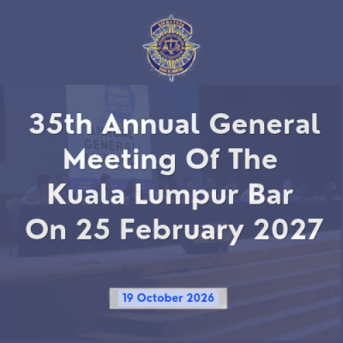 35th Annual General Meeting Of The Kuala Lumpur Bar On 25 February 2027
